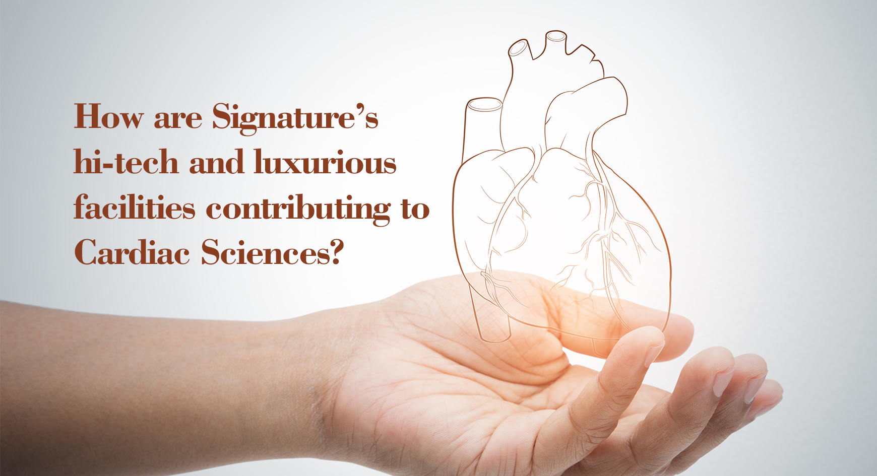 How are Signature’s hi-tech and luxurious facilities contributing to Cardiac Sciences?